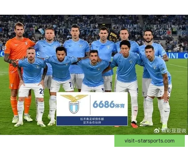 拉齐奥俱乐部宣布新赛季阵容更新力争突破欧战表现